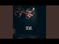 Stay
