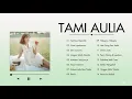 Download Lagu Kumpulan Lagu Tami Aulia Full Album 2021 | Tak Bisa Memiliki, Cara Lupakanmu