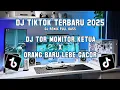 Lagu DJ TIKTOK TERBARU 2025 🎧 -DJ TOR MONITOR KETUA X ORANG BARU LEBE GACOR (ZKYY FVNKY)