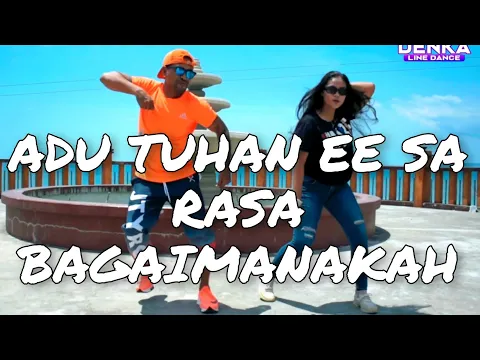 Download MP3 ADU TUHAN EE SA RASA BAGAIMANAKAH (MAIN BERENTI) || LINE DANCE || KUPANG NTT || CHOREO DENKA NDOLU