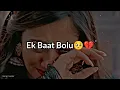 Download Lagu Kabhi kisiko itna bhi mat satao🥺• ek baat bolu alone status • ek baat bolu true status • sad status💔