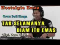 GOLDEN MEMORIES - TAK SELAMANYA DIAM ITU EMAS | BROERY MARANTIKA | Cover Budi Sinaga