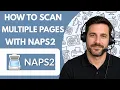 How to Scan Multiple Pages with NAPS2 Full Guide 2026