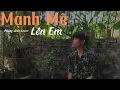 Download Lagu Mạnh Mẽ Lên Em | Dương Nhất Linh | Phông Alex Cover | Musics Video