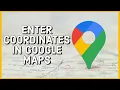 How to Enter Coordinates in Google Maps 2023