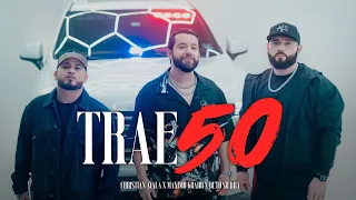 Beto Sierra x Maximo Grado x Christian Ayala - Trae 50 (Video Oficial)