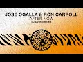 Jose Ogalla \u0026 Ron Carroll - After Now (Dj Astrid Remix)