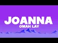 Omah Lay - Joanna (Lyrics)