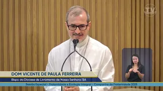 Fraternidade e Ecologia Integral - Campanha da Fraternidade 2025 (Dom Vicente de Paula Ferreira )