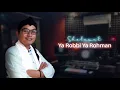 Download Lagu SHOLAWAT YA ROBBI YA ROHMAN