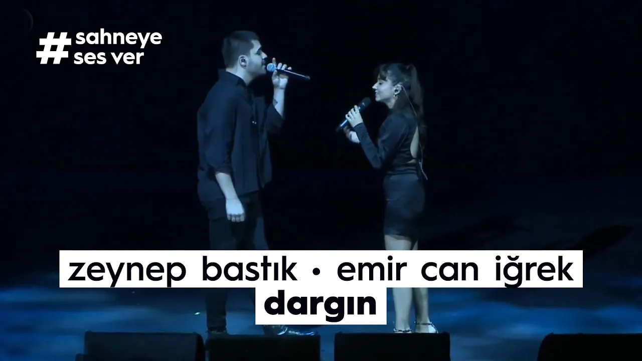 Zeynep Bastık, Emir Can İğrek - Dargın (Canlı) #SahneyeSesVer