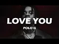 Download Lagu Polo G - Love You (Lyrics) (Unreleased) (prod. by teeto)