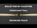 Download Lagu Bullet For My Valentine - Tears Don't Fall (drumless)