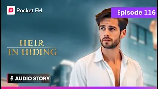 heir in hiding ep 116 pocket fm