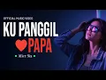 Lagu Alice Sia - Ku Panggil Papa (Versi Bahasa Indonesia Kacil Pung Papa) (Official Music Video)