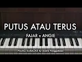 Download Lagu PUTUS ATAU TERUS - FAJAR x Angie | Piano Karaoke by Andre Panggabean