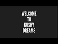 Kushy Dreams Intro
