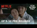 Lagu To My Beloved Thief | Episode 9-10 Pre-Release \u0026 Spoilers | Nam Ji Hyun | Moon Sang Min [ENG SUB]