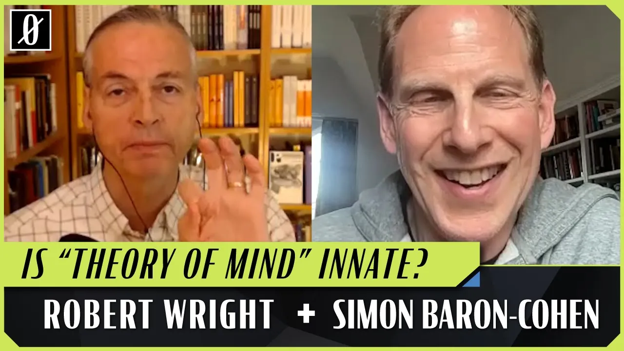 Autism and the Two Kinds of Empathy | Robert Wright & Simon Baron-Cohen