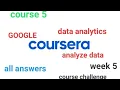Course 5 Analyse data to get answers COURSERA GOOGLE week 5 course challenge