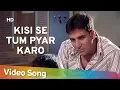 Download Lagu Kisi Se Tum Pyar Karo (Sad) | Andaaz Songs | Akshay Kumar | Lara Dutta |  Filmigaane
