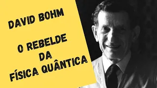 David Bohm - Parte 1 de 2 - A origem da Revolução Quântica