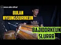 BULAN NYEUNGSEURIKEUN || BAJIDOR || COVER KENDANG || KANG DADAN GIBRIG