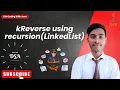 kReverse using recursion LinkedList interview questions java