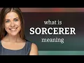 Sorcerer definition of SORCERER
