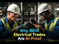 Wired for the Future - Why IBEW Electrical Trades Are AI-Proof