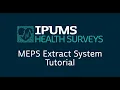 IPUMS MEPS Extract System Tutorial