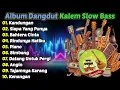 Lagu LAGU PILIHAN DANGDUT SLOW BASS 2025 | CEK SOUND DANGDUT ORIGINAL 2025 | LAGU VIRAL TIKTOK | SOUND HD