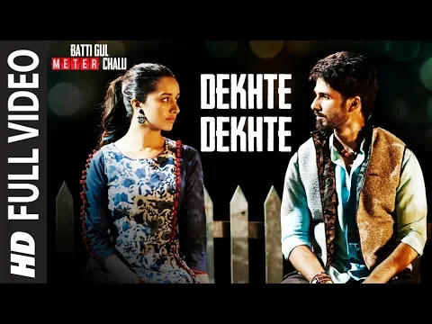 Download MP3 Dekhte Dekhte Full Song | Batti Gul Meter Chalu | Atif Aslam | Shahid K Shraddha K | Nusrat Saab