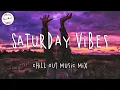 Download Lagu Saturday vibes | Best Pop R&B chill out mix