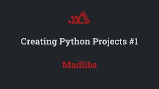 Creating Python Projects - MadLibs