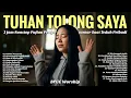 Download Lagu TUHAN TOLONG SAYA - 3 Jam Nonstop Pujian Penyembahan Pengantar Saat Teduh - Lagu Rohani Kristen 2025