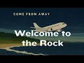 Welcome to the Rock  Come from Away  lyrics