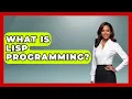 What Is Lisp Programming - Emerging Tech Insider