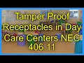 Tamper Proof Receptacles in Day Care Centers NEC 406 11