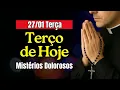 Lagu SANTO TERÇO DE HOJE 27/01/26 Terça Mistérios Dolorosos Terço Mariano