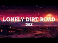 Dax - Lonely Dirt Road (Lyrics)