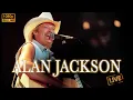 Download Lagu Alan Jackson - Gone Country (Live/Studio)