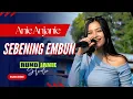 Download Lagu Sebening Embun - Anie Anjanie (Live Cover) RUNDJANIE STUDIO
