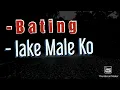 Download Lagu Bating (dipopulerkan oleh Nafiri Singers) dan yake Male Ko Toyang Mambela II Dengan Teks