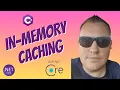 Implementing In-Memory Caching in ASP NET Core HOW TO - Code Samples