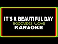 Lagu IT'S A BEAUTIFUL DAY - REGGAE KARAOKE VERSION | MVM KARAOKE PLAYLIST