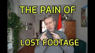 The Pain of Lost Footage. Editing Help and Looking For A Filming Sidekick.