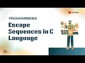 Programming in C Escape Sequences Explained