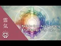 Lagu Deep Aura Cleansing Reiki | Full Energy Body Alignment | All 7 Layers + 7 Chakras + 5 Subtle Bodies