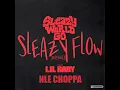 Sleazy World Go - Sleazy Flow (Remix 2) ft. Lil Baby & NLE Choppa (Audio)